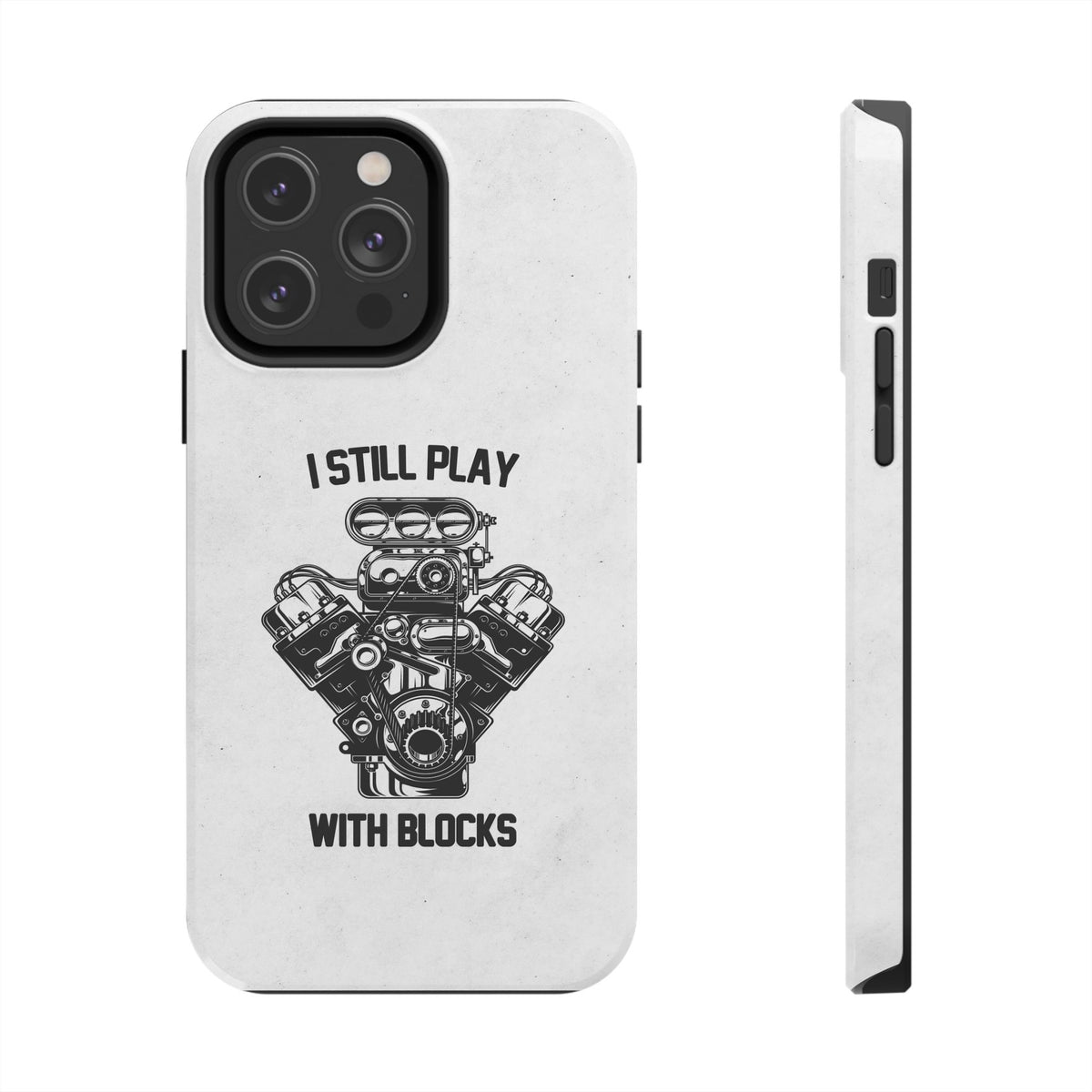 I Still Play with Blocks Engine Swap Tough Phone Case | Car Mechanic Gift