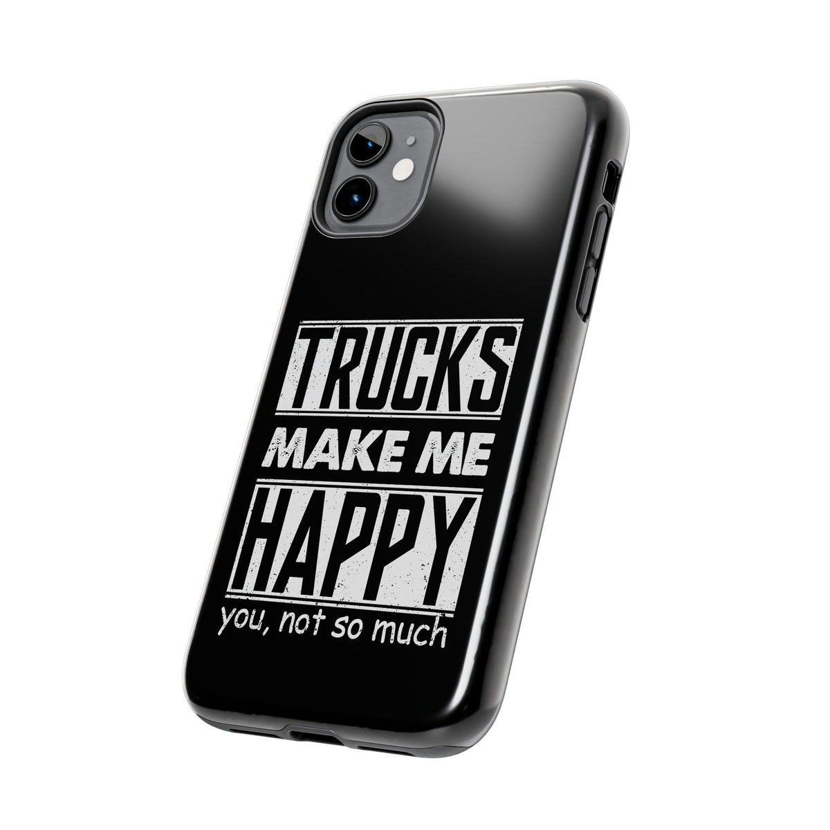 Trucks Make Me Happy Phone Case | Funny Truck Enthusiast Gift