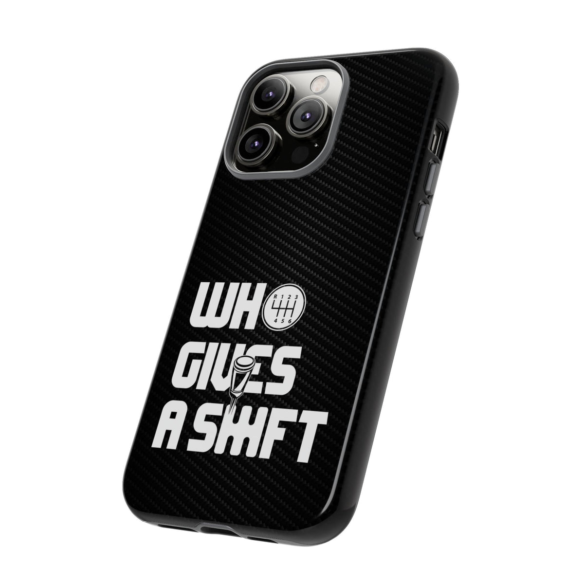 Who Gives a Shift Car Tough Phone Case | Funny Car Guy Gift