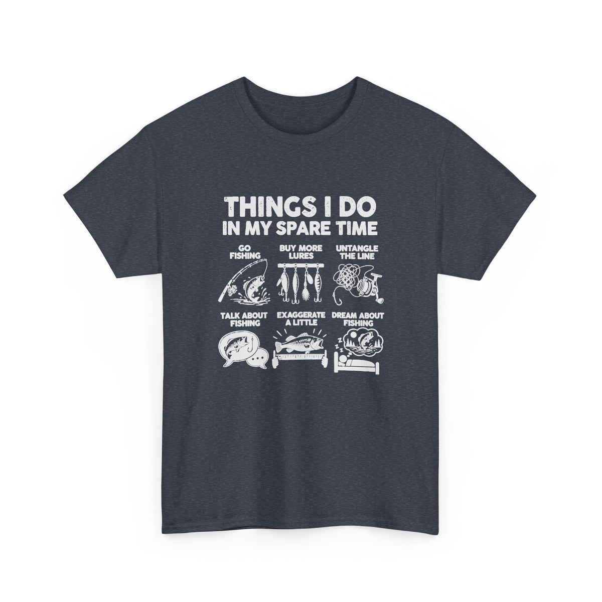 Things I Do In My Spare Time Fishing T-Shirt - Heather Navy t-shirt with the go fishing, buy more lures, untangle the line, talk about fishing, exaggerate a little, dream about fishing print