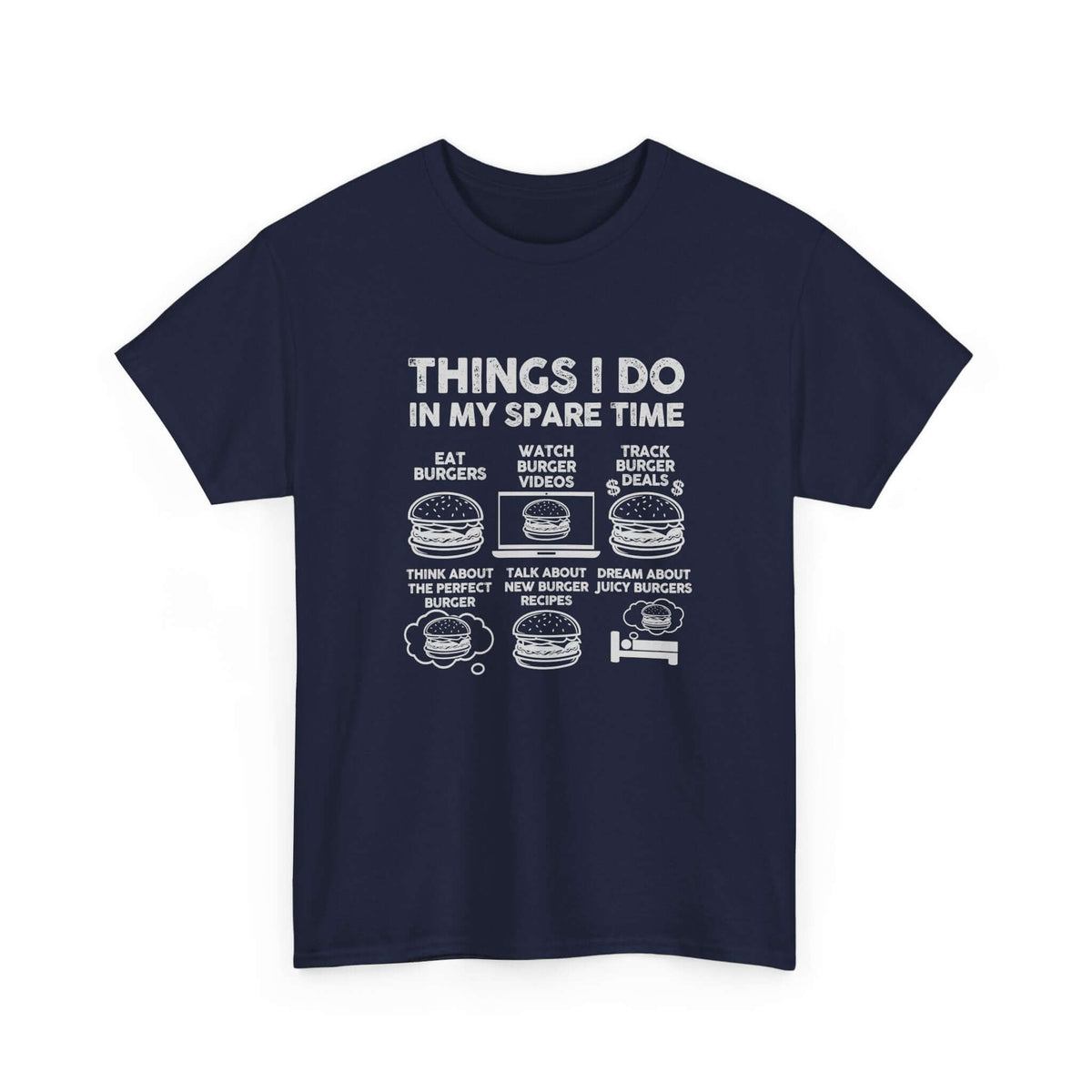 Things I Do in My Spare Time Burger T-Shirt | Funny Foodie Gift