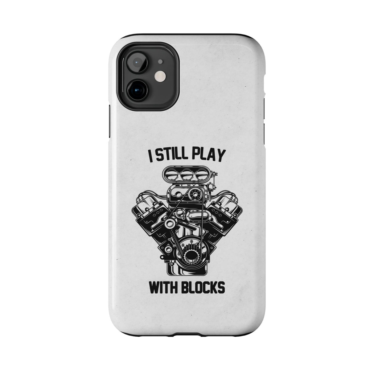 I Still Play with Blocks Engine Swap Tough Phone Case | Car Mechanic Gift