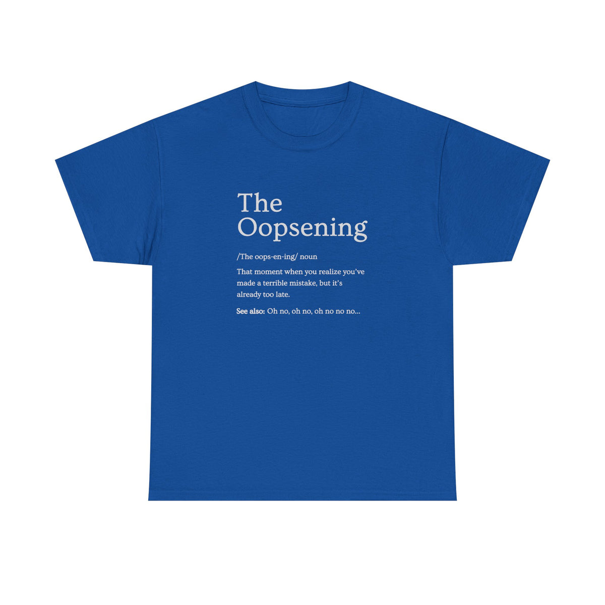 The Oopsening Definition T-Shirt | Funny Sarcastic Tee for Men