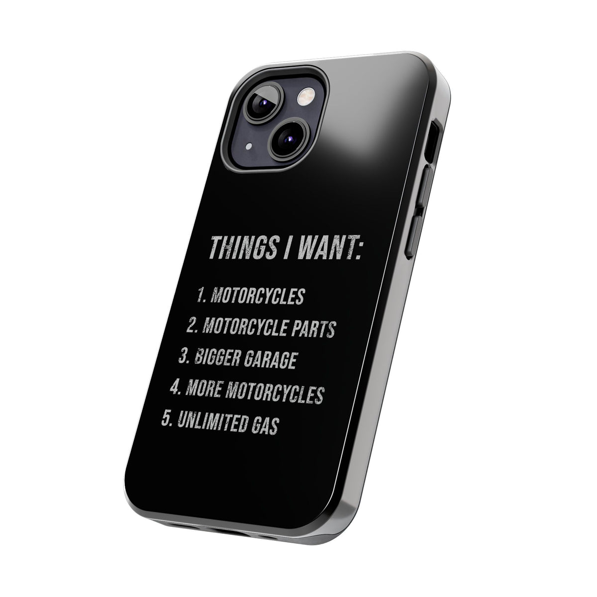 Things I Want: Motorcycles Phone Case | Biker Gift
