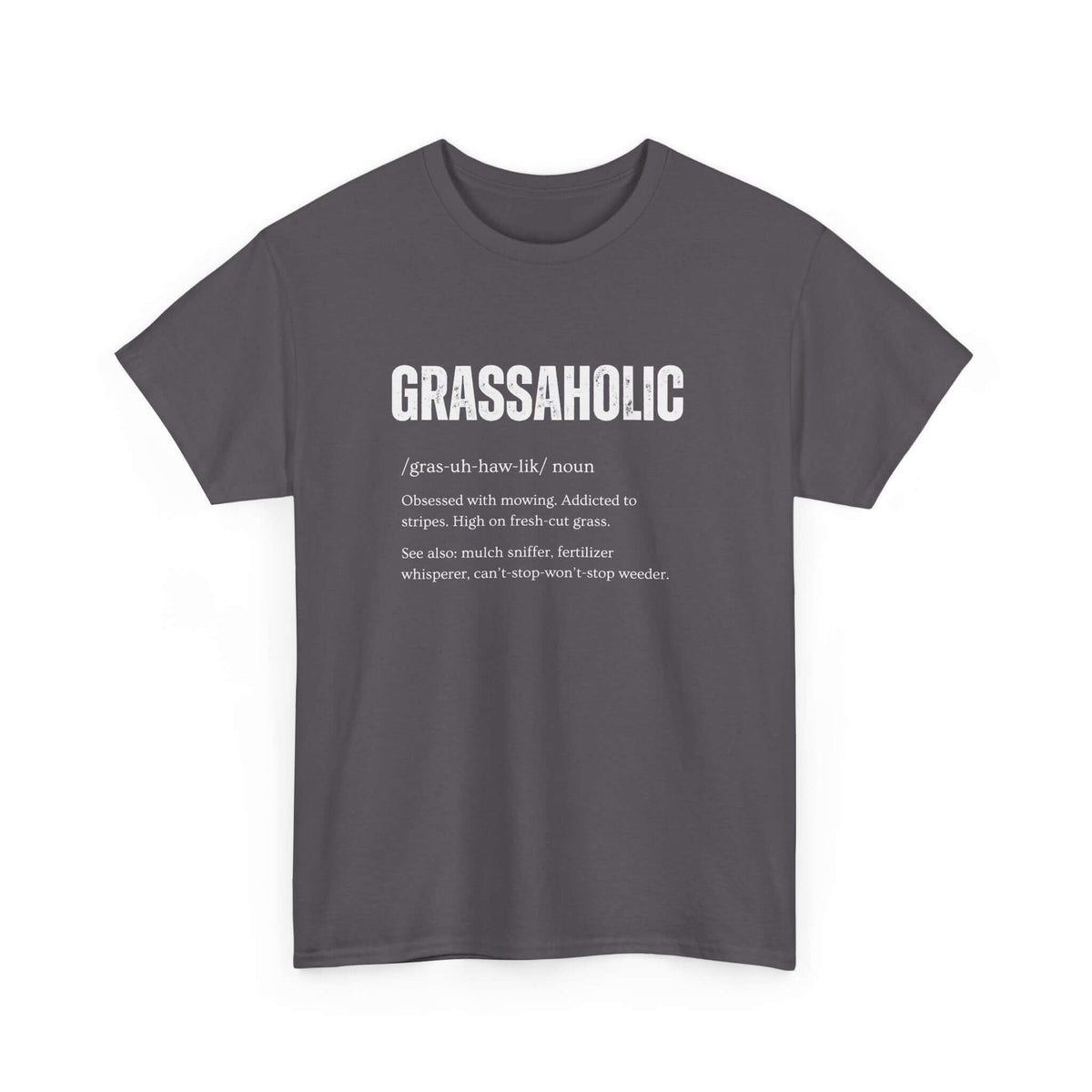 Grassaholic T-Shirt | Funny Lawn Care Gift