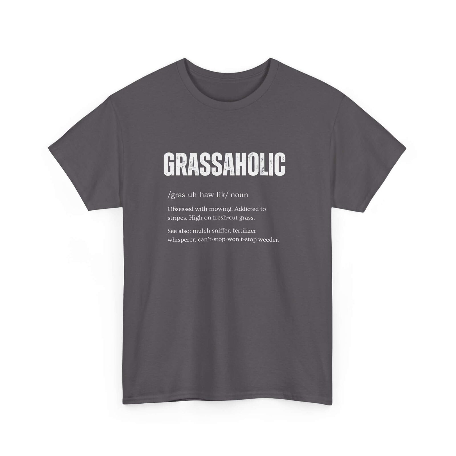 Grassaholic T-Shirt | Funny Lawn Care Gift