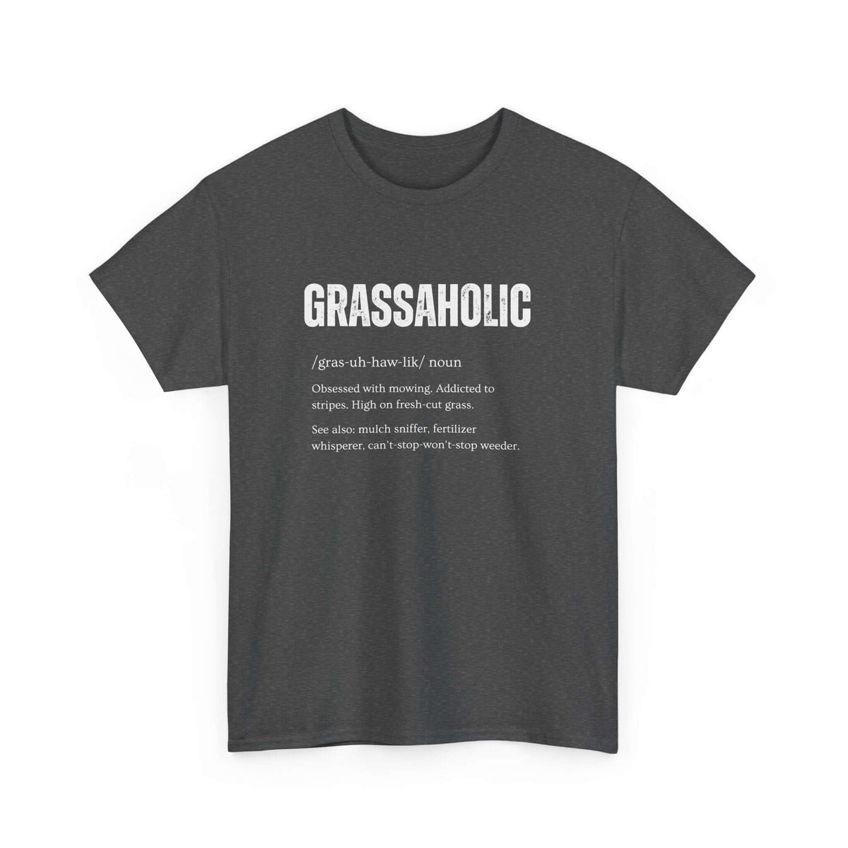 Grassaholic T-Shirt | Funny Lawn Care Gift