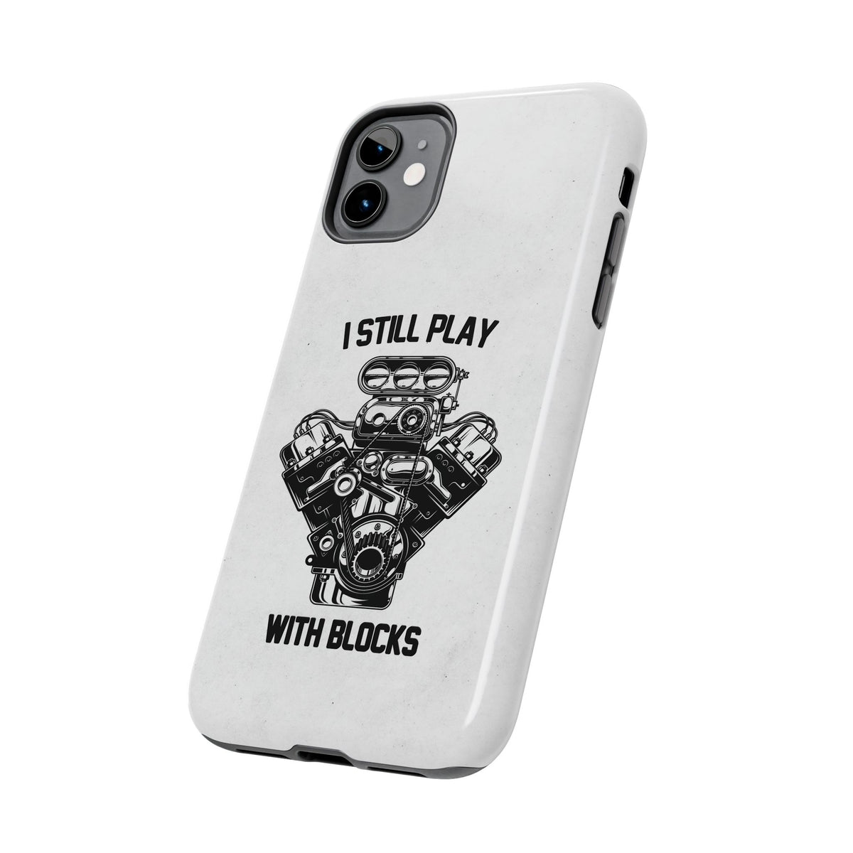 I Still Play with Blocks Engine Swap Tough Phone Case | Car Mechanic Gift