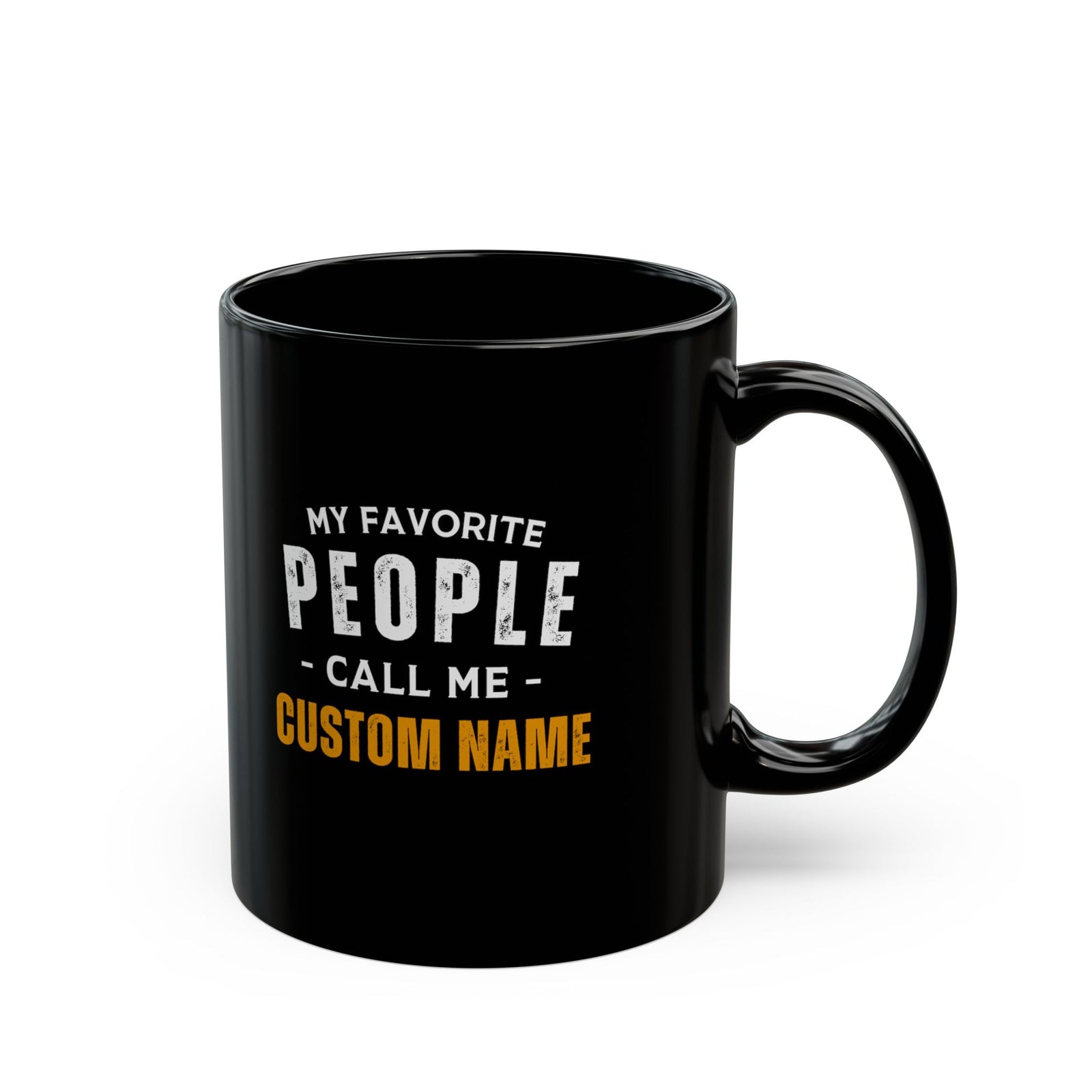 My Favorite People Call Me Mug - 11oz black coffee mug, handle on the right