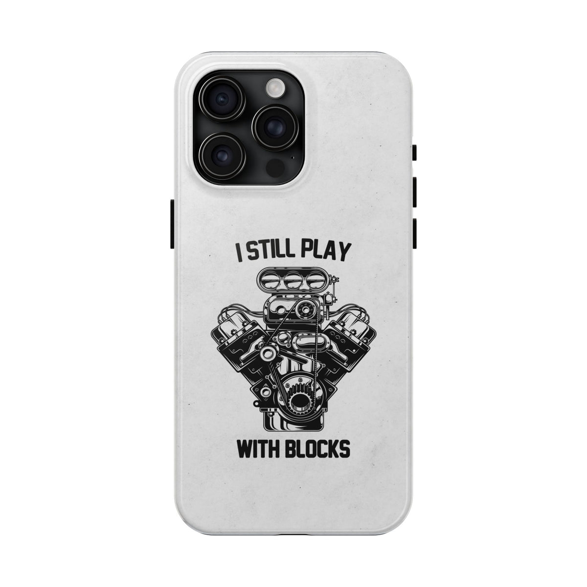 I Still Play with Blocks Engine Swap Tough Phone Case | Car Mechanic Gift