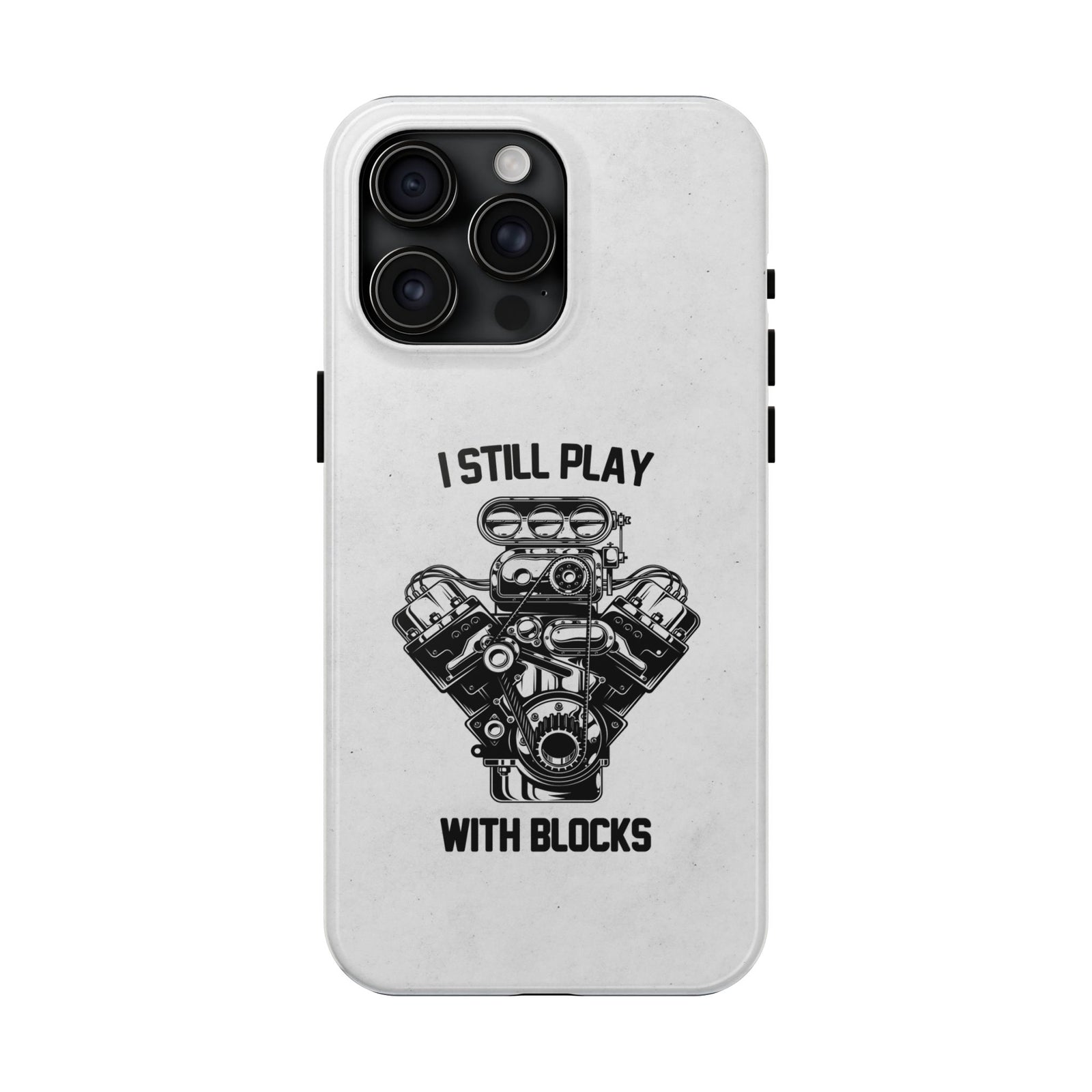 I Still Play with Blocks Engine Swap Tough Phone Case | Car Mechanic Gift