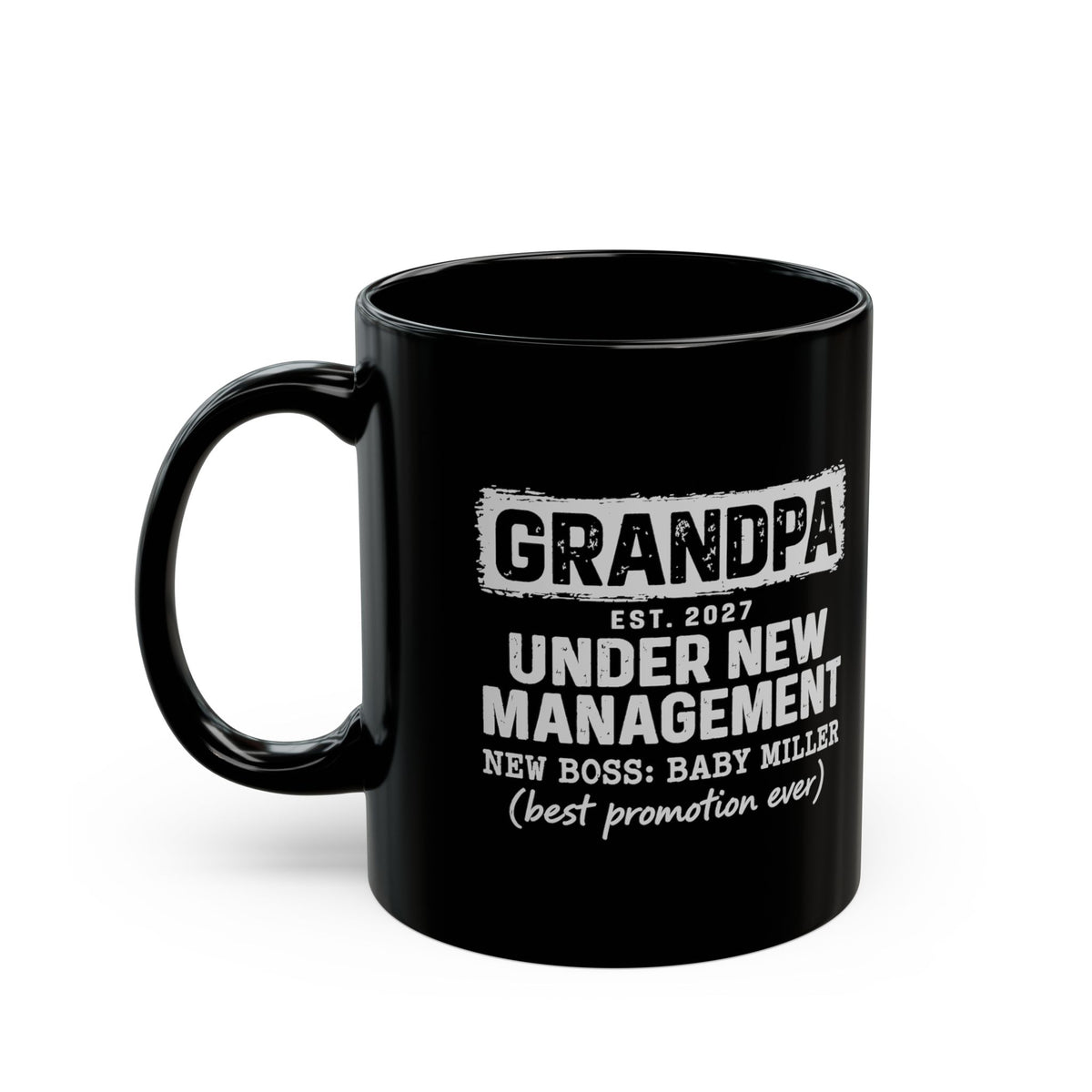 Grandpa Under New Management Coffee Mug - 11oz black coffee mug, handle on the left