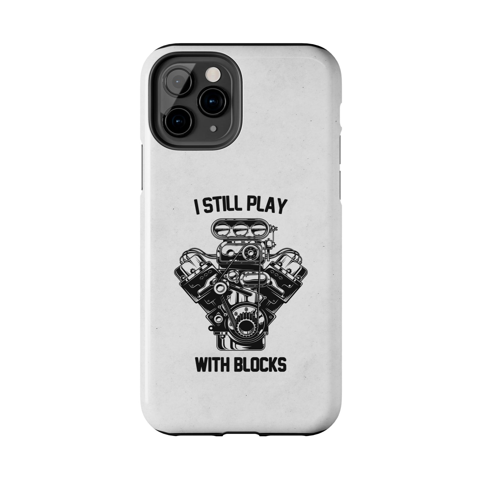 I Still Play with Blocks Engine Swap Tough Phone Case | Car Mechanic Gift
