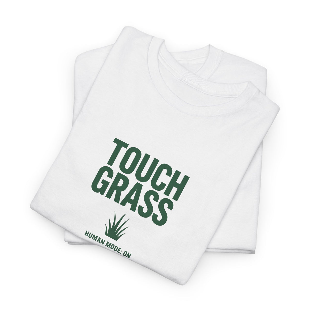 Touch Grass Human Mode On funny AI t-shirt - center chest graphic tee for programmers
