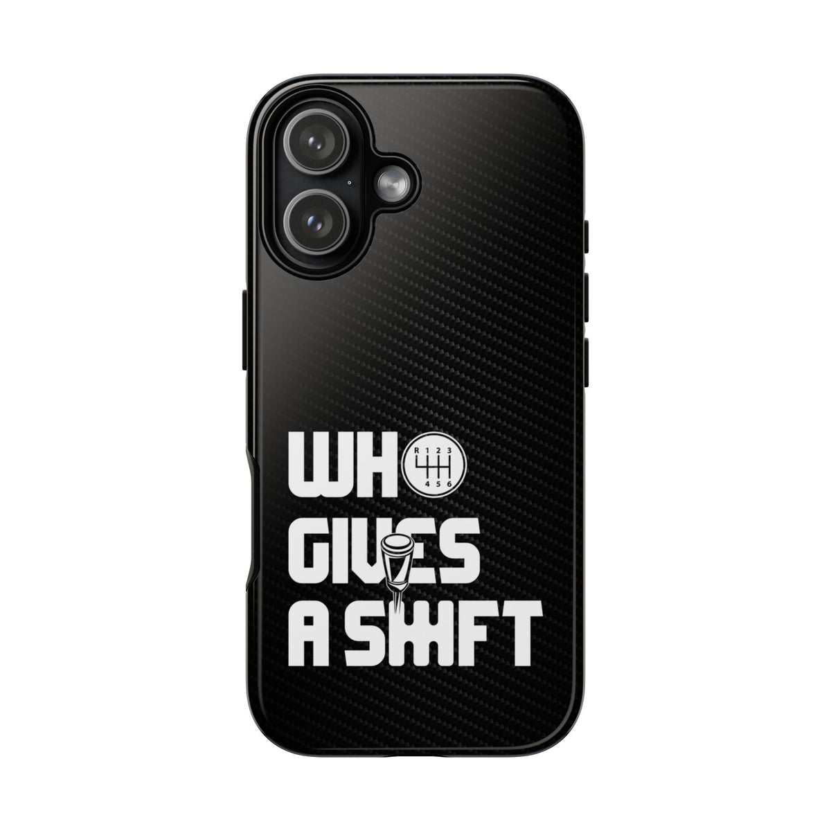 Who Gives a Shift Car Tough Phone Case | Funny Car Guy Gift