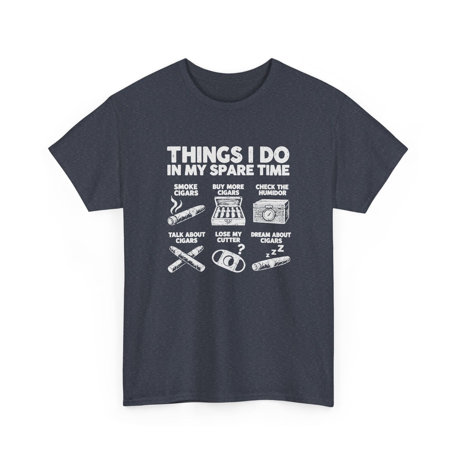 Things I Do In My Spare Time Cigar T-Shirt - Heather Navy t-shirt with the smoke cigars, buy more cigars, check the humidor, talk about cigars, lose my cutter, dream about cigars print