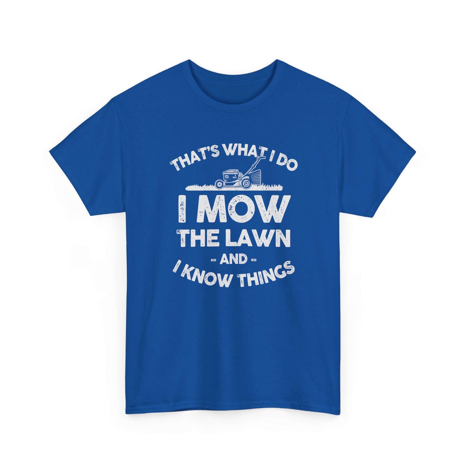 I Mow the Lawn and I Know Things T-Shirt | Funny Lawn Care Gift