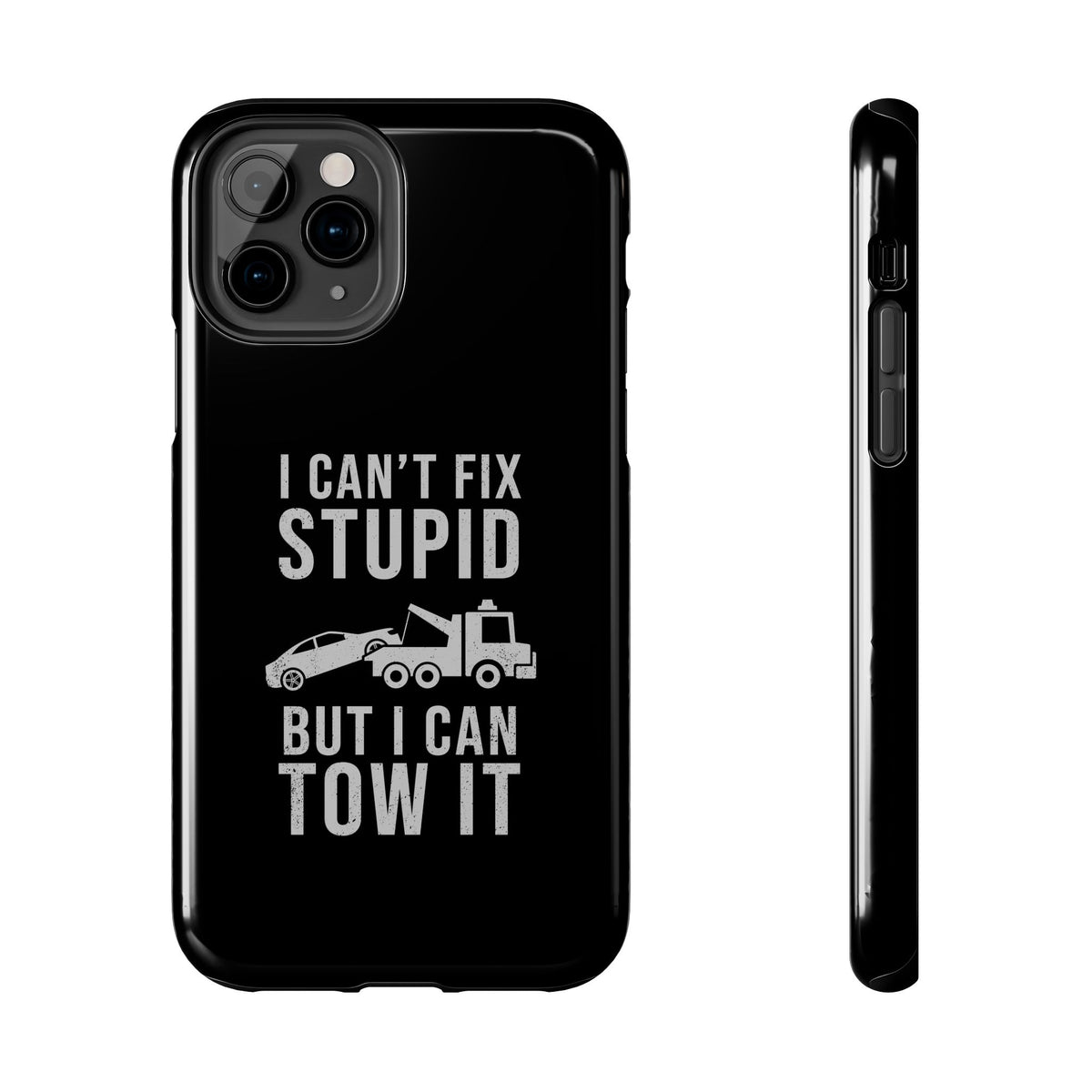 I Can't Fix Stupid But I Can Tow It phone case | funny mechanic gift
