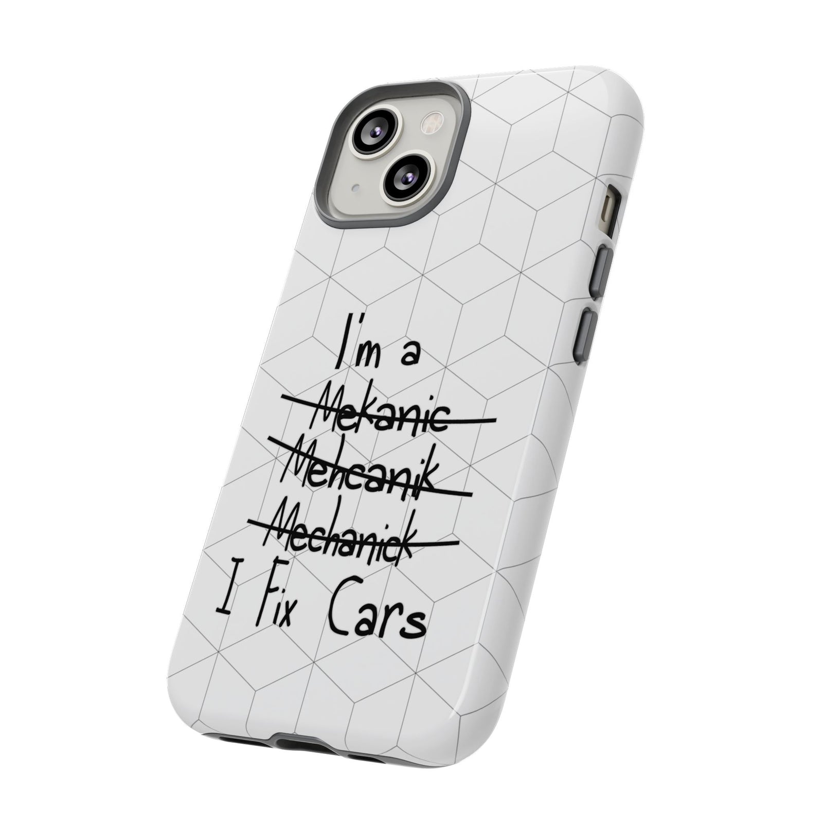 Mechanic I Fix Cars Funny Tough Phone Case | Car Guy Gift