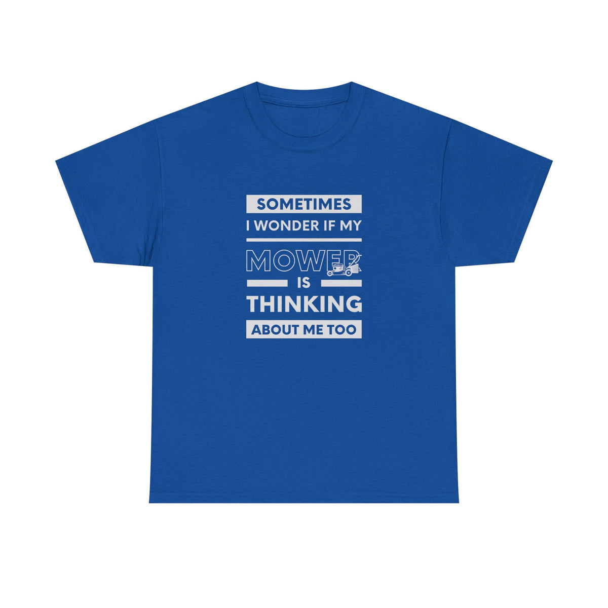 Sometimes I Wonder If My Mower Is Thinking About Me Too T-Shirt shirt back view - car enthusiast tee