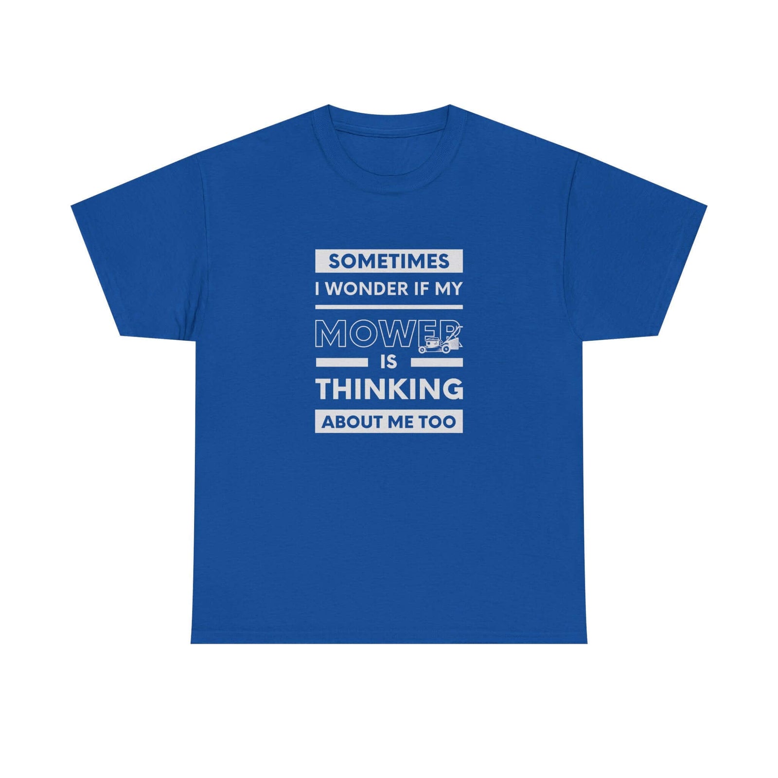 Sometimes I Wonder If My Mower Is Thinking About Me Too T-Shirt shirt back view - car enthusiast tee
