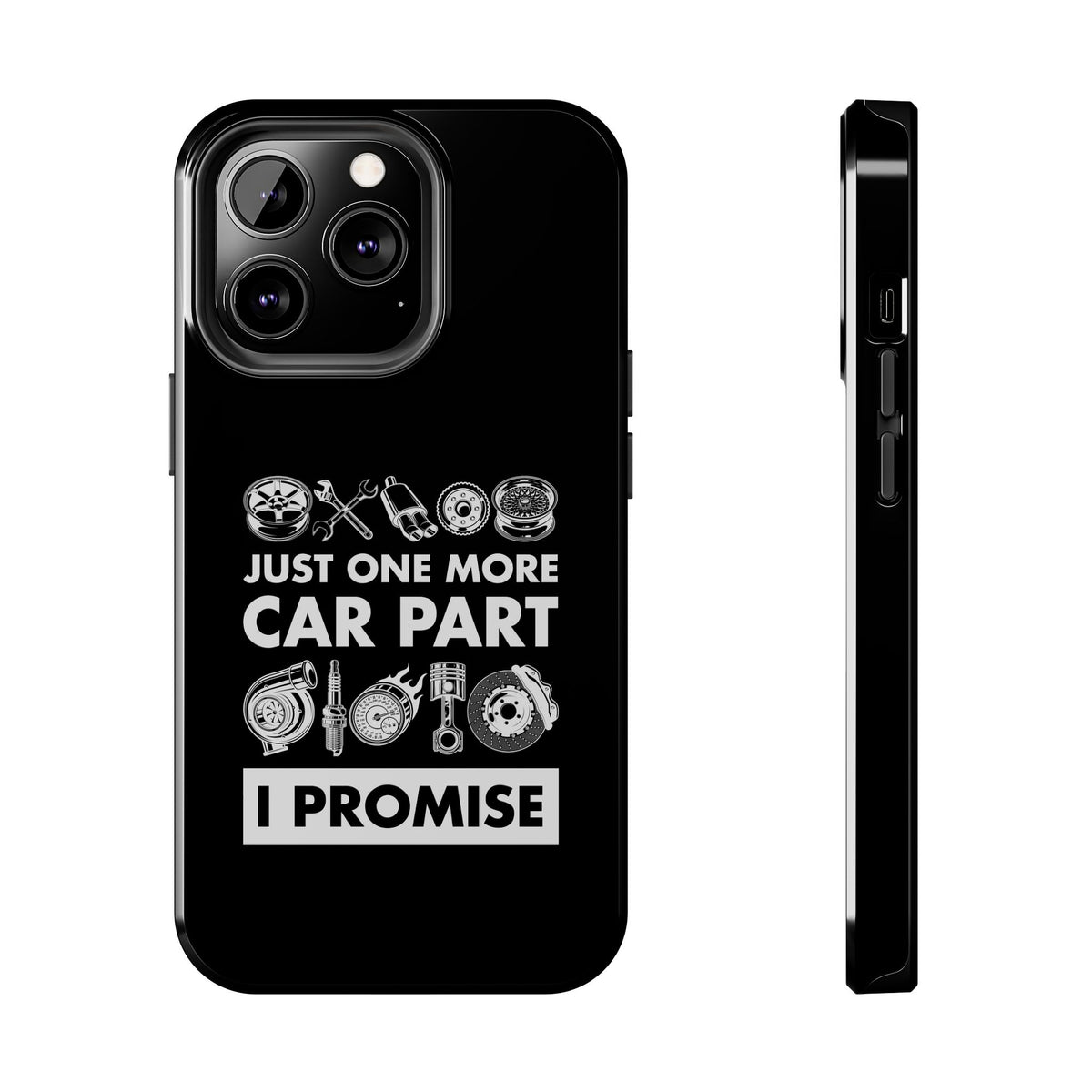 Just One More Car Part Phone Case shirt - great gift for car fans
