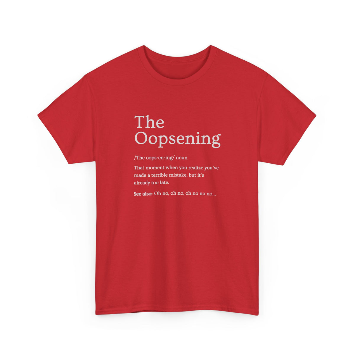 The Oopsening Definition T-Shirt | Funny Sarcastic Tee for Men
