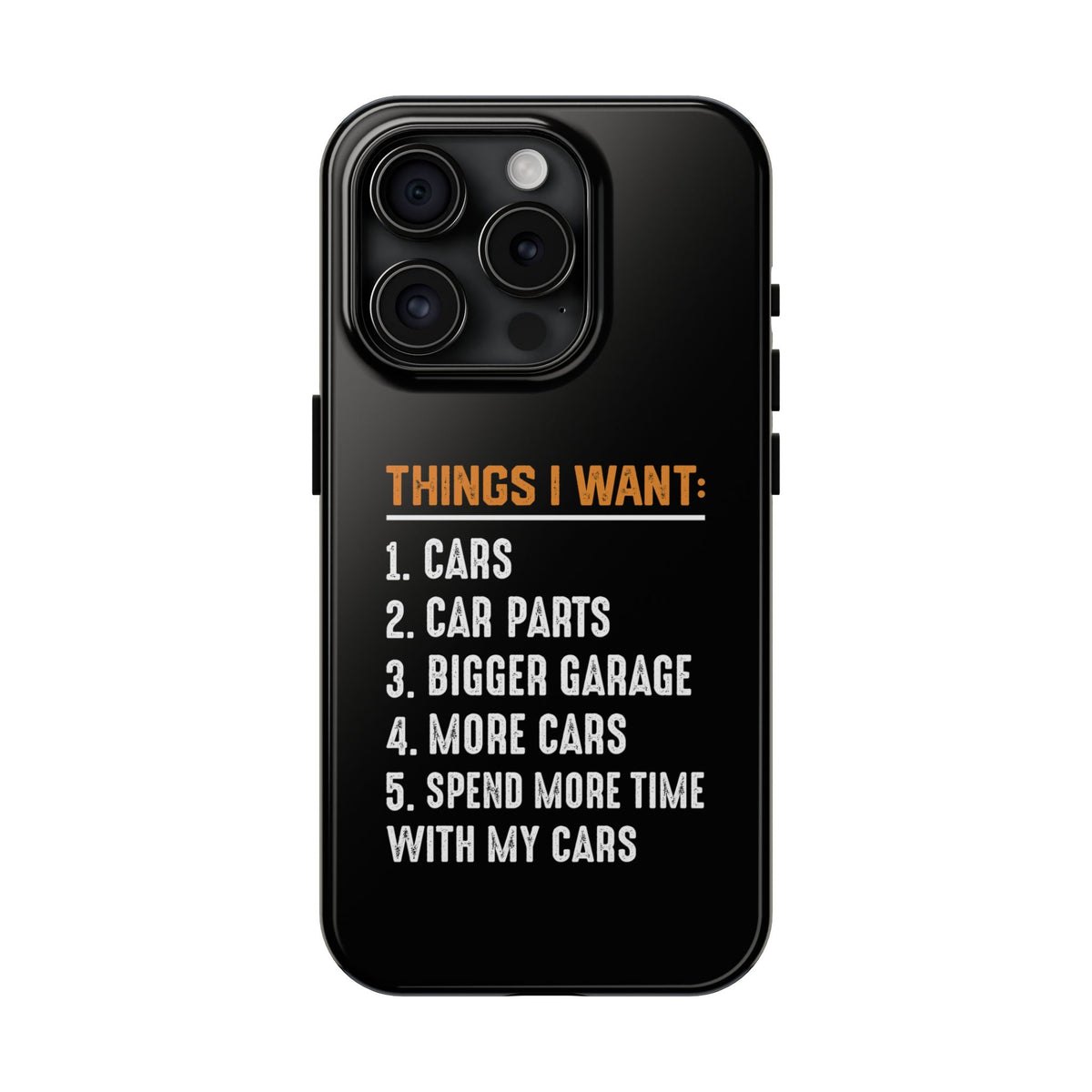 Things I Want: Cars Phone Case | Car Enthusiast Gift