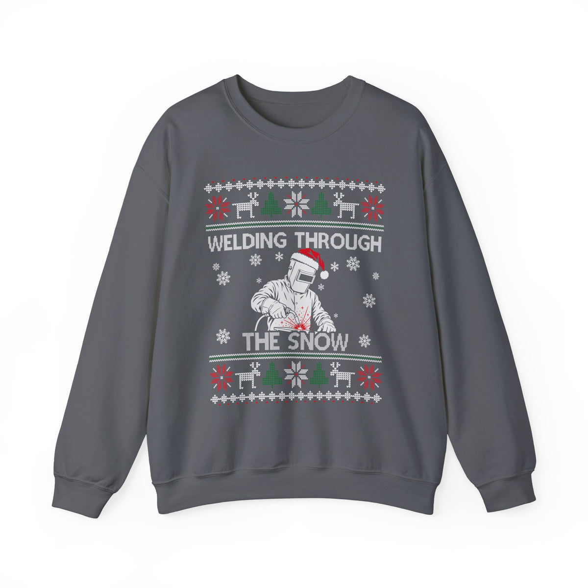 Welding Through the Snow Welder Christmas Sweatshirt in Charcoal