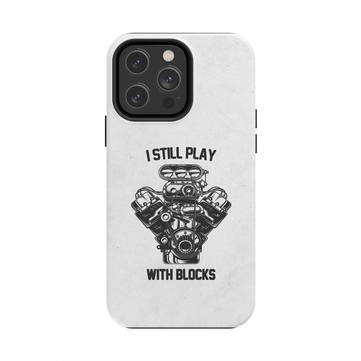 I Still Play with Blocks Engine Swap Tough Phone Case | Car Mechanic Gift