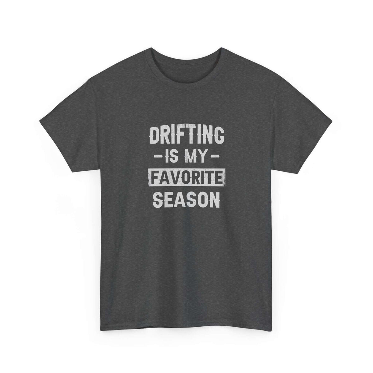 Drifting is My Favorite Season T-Shirt | JDM Car Enthusiast Gift