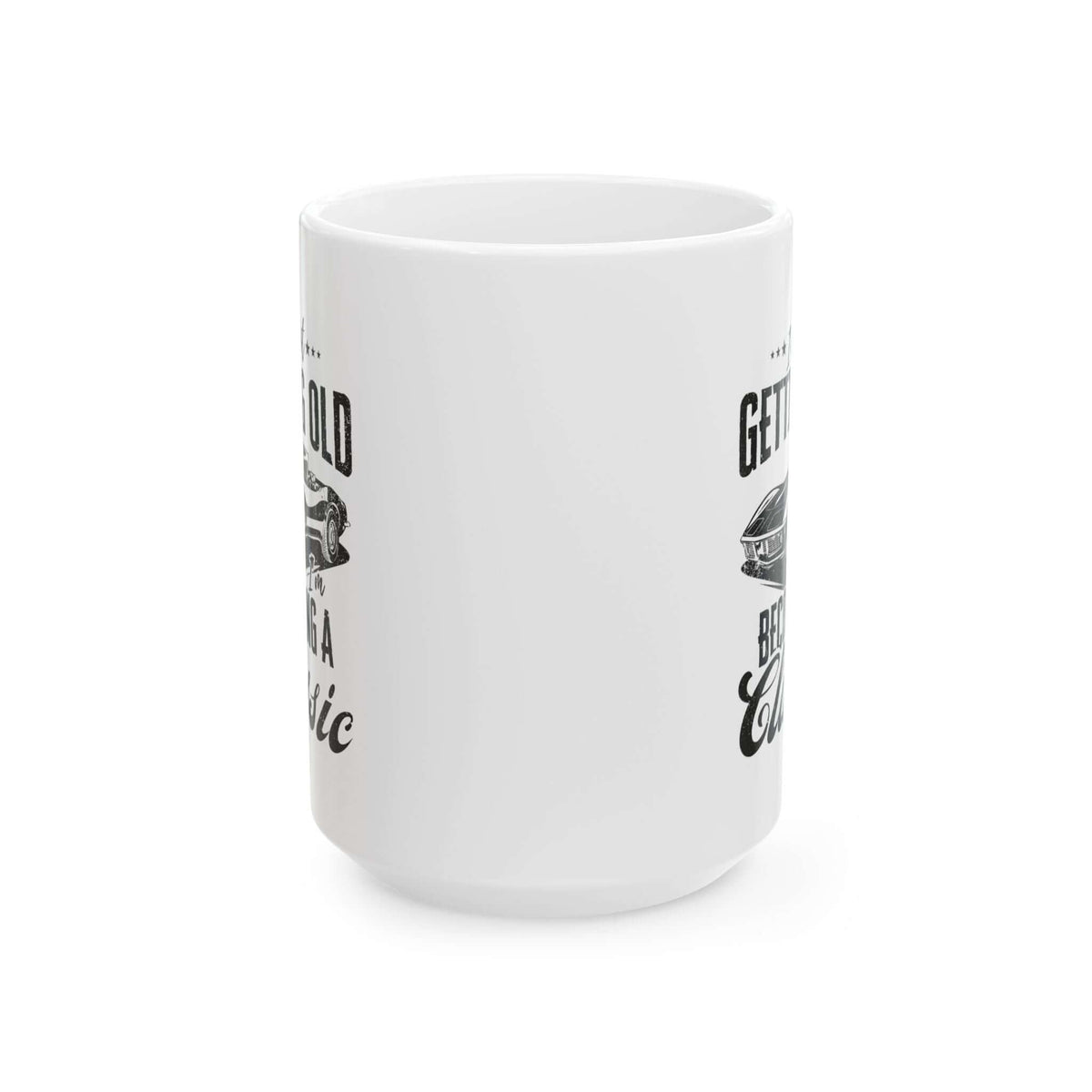Classic car coffee mug - not getting old becoming classic car gift