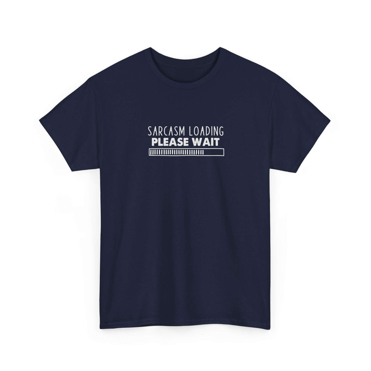 Sarcasm loading please wait t-shirt - funny sarcasm tee for men