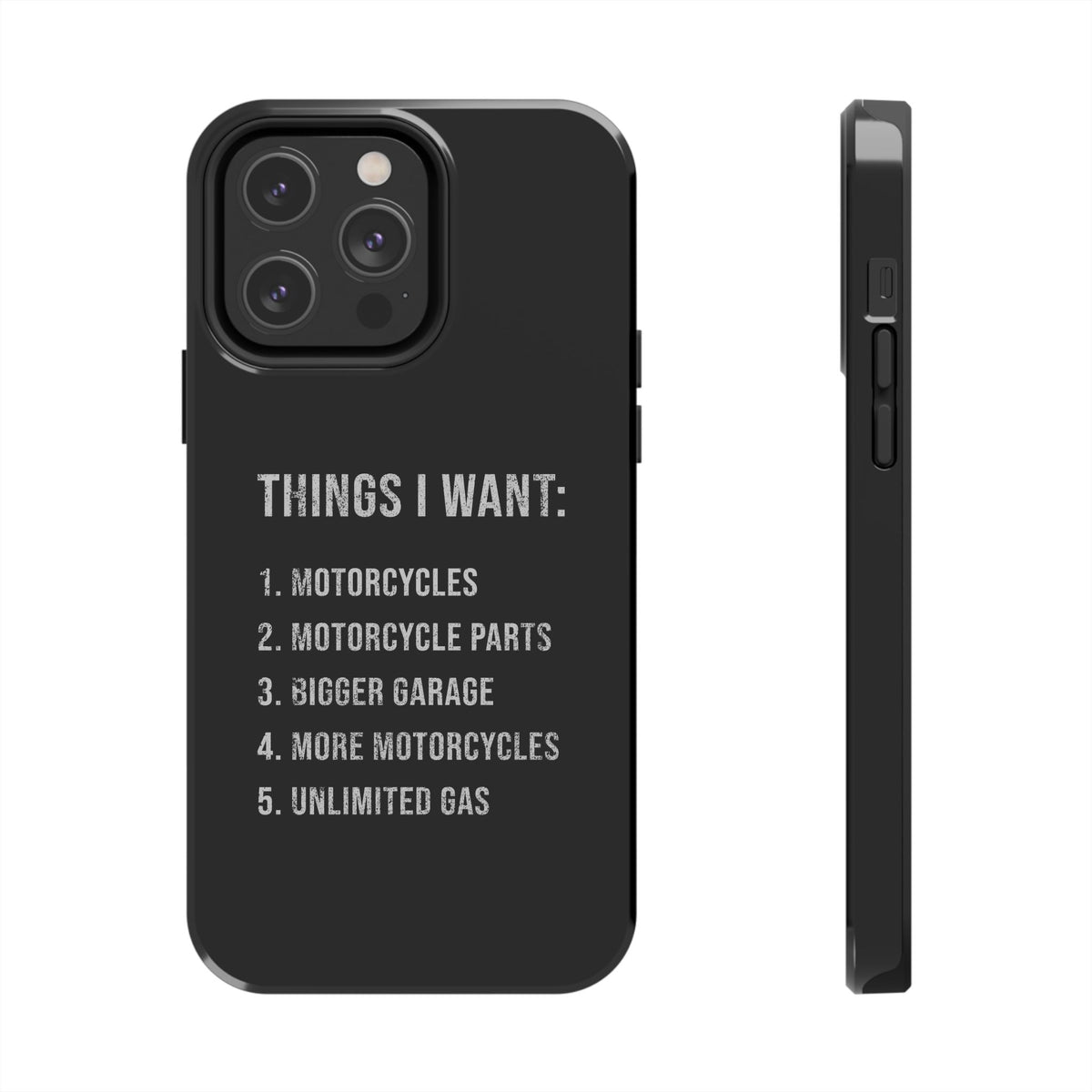Things I Want: Motorcycles Phone Case t-shirt variant - automotive enthusiast gift