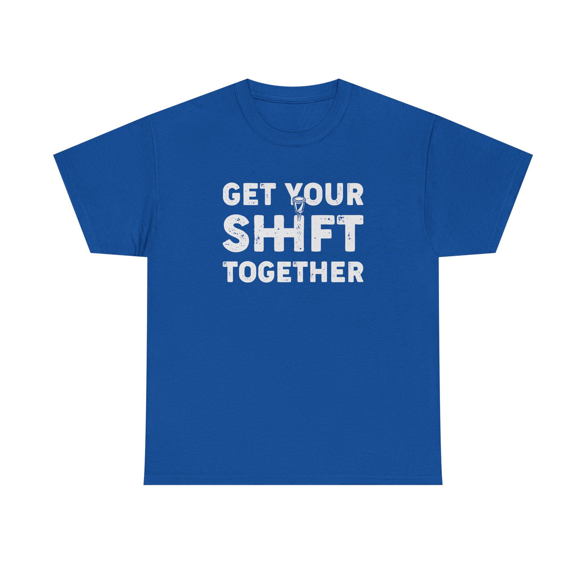 Get Your Shift Together T-Shirt | Funny Car Guy Gearhead Tee