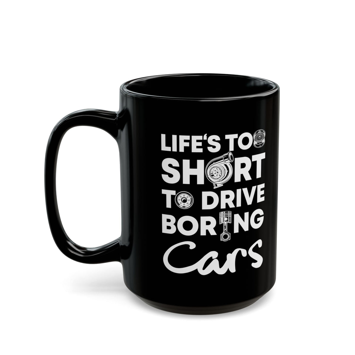 Life Is Too Short to Drive Boring Cars Mug | Car Enthusiast Gift