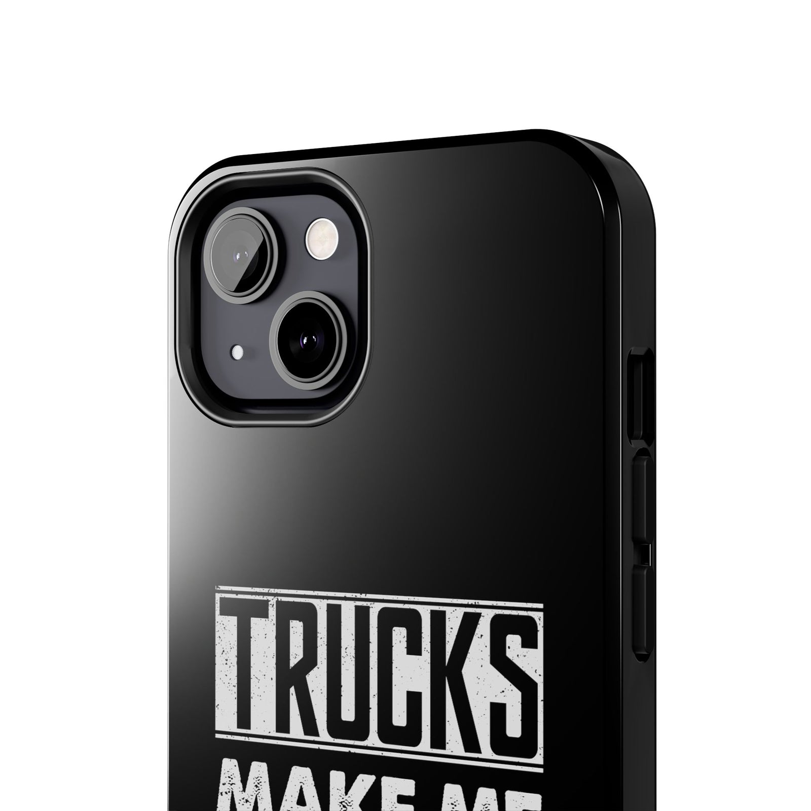 Trucks Make Me Happy Phone Case | Funny Truck Enthusiast Gift