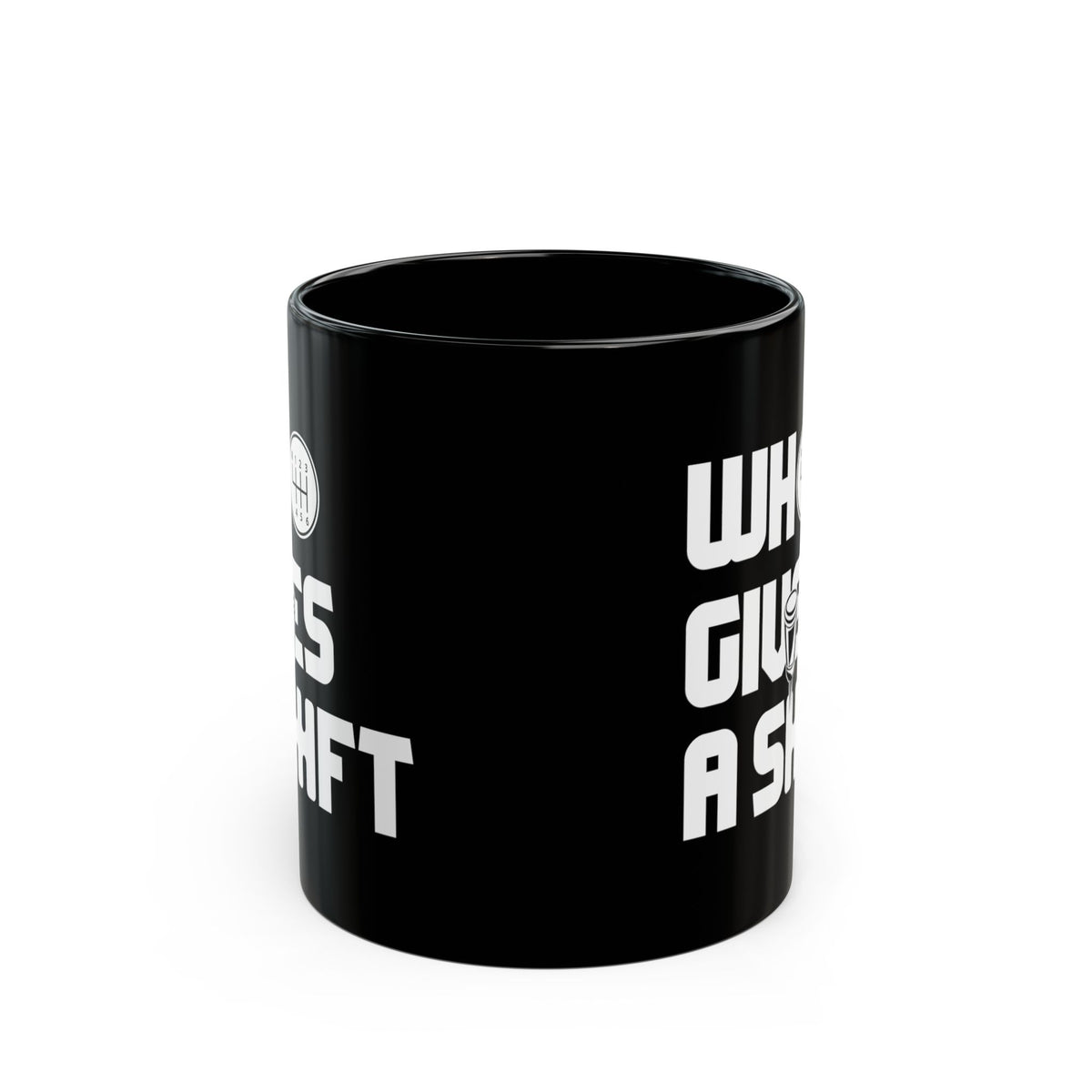 Who Gives a Shift Funny Coffee Mug - 11oz black coffee mug, front view with print on both sides