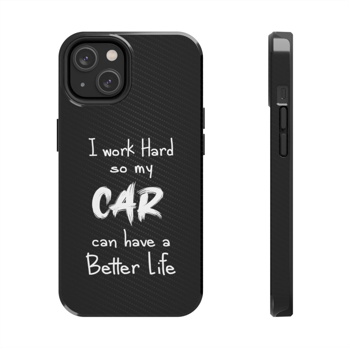 Working Hard For My Car Tough Phone Case - iPhone 14, front and side view