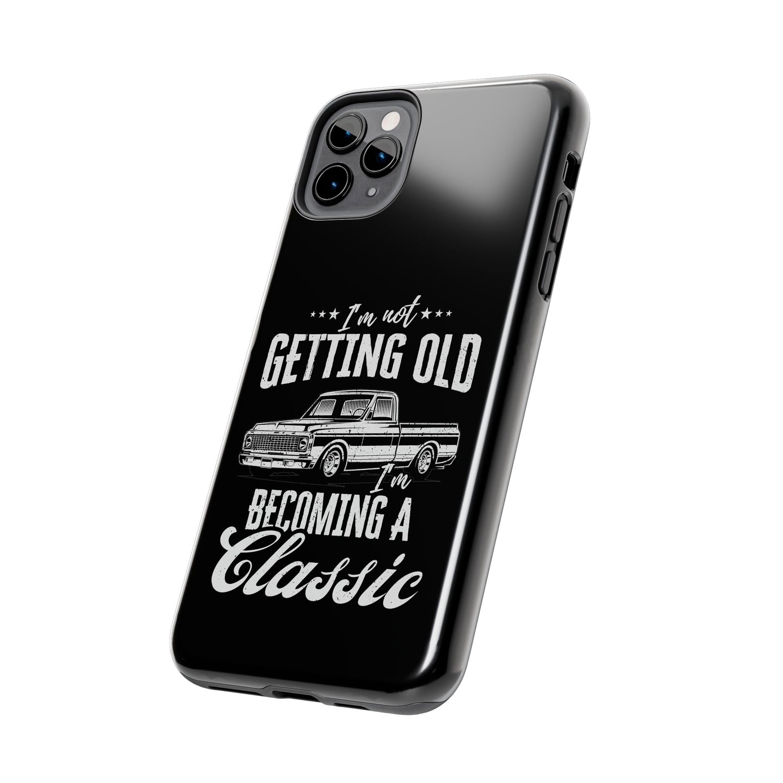 I'm Not Getting Old I'm Becoming a Classic Phone Case | Vintage Pickup Truck