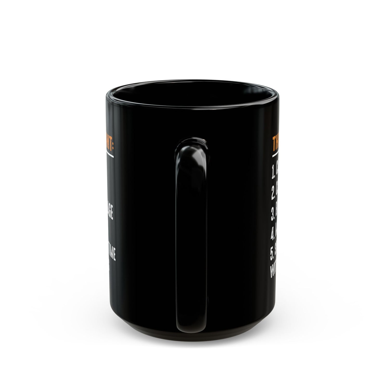 Things I Want Coffee Mug - 15oz black coffee mug, handle facing front