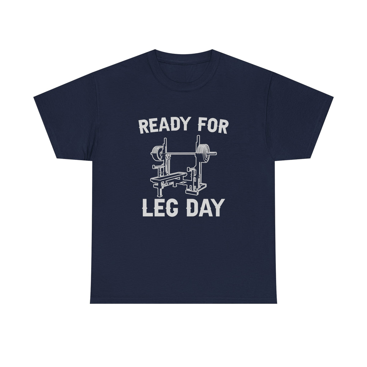 Ready for Leg Day T-Shirt | Funny Gym Shirt for Men