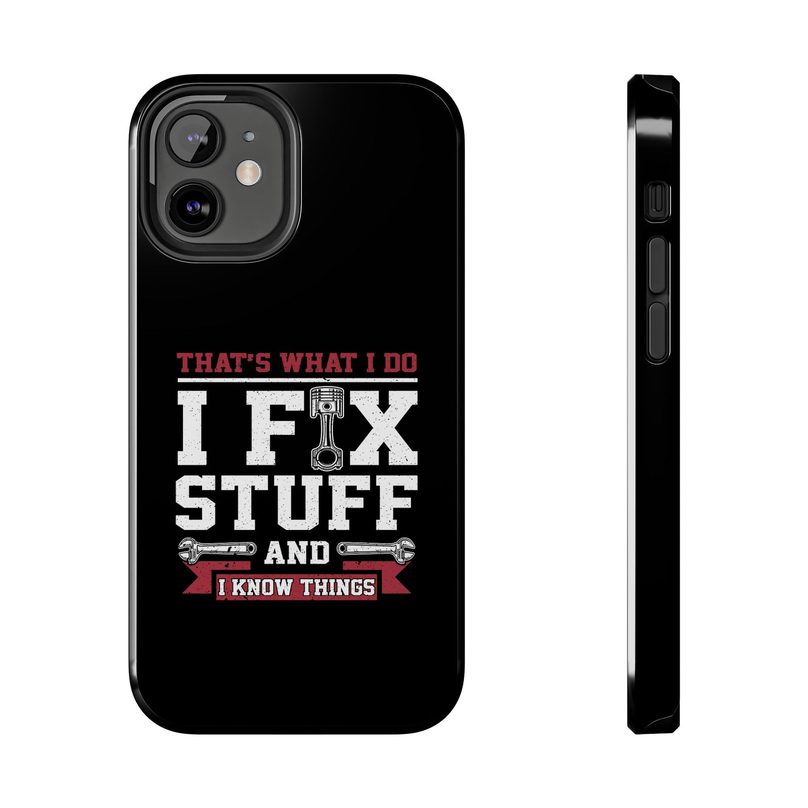 I Fix Stuff and I Know Things Phone Case t-shirt design - car lover gift