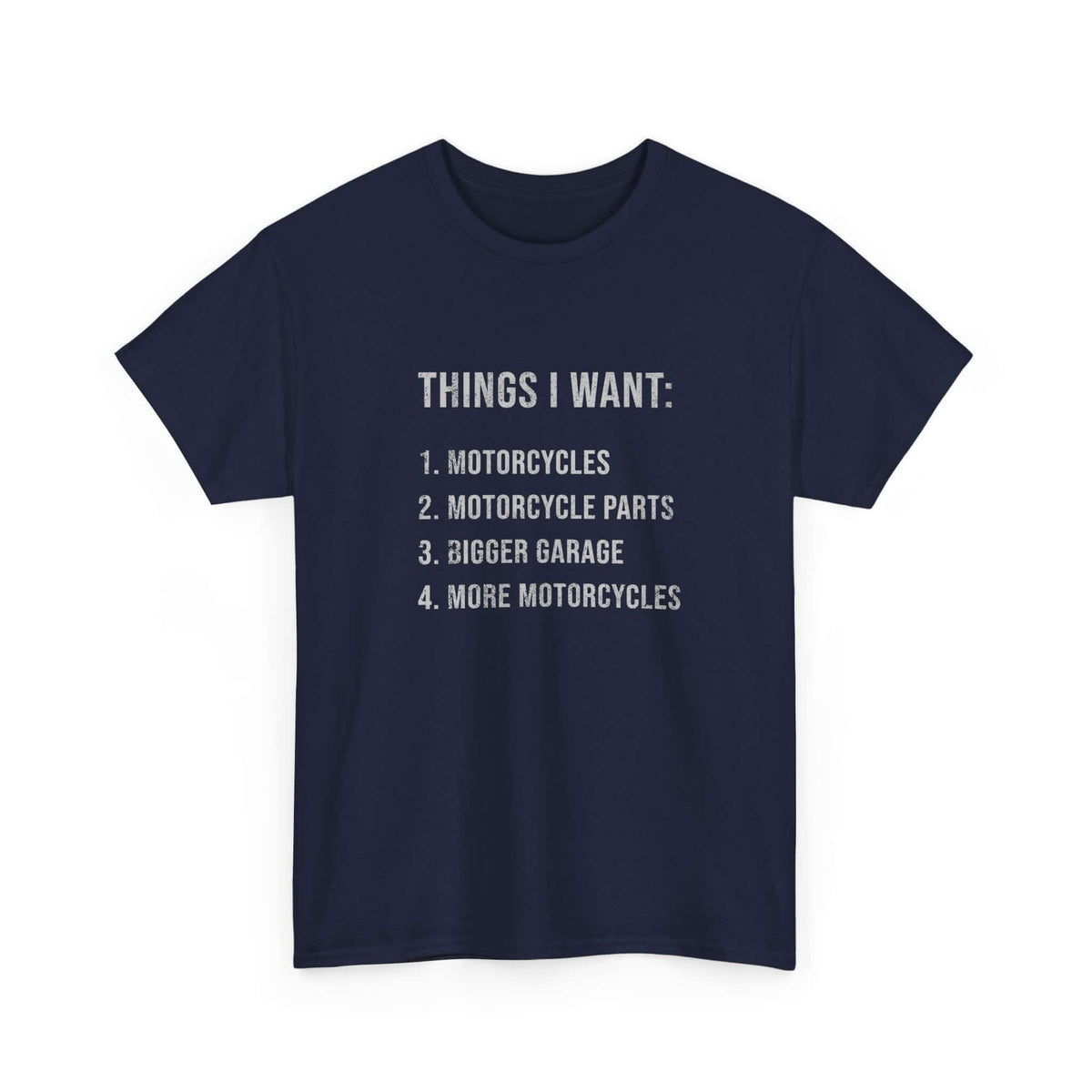 Things I Want: Motorcycles Biker T-Shirt | Funny Motorcycle Enthusiast Gift