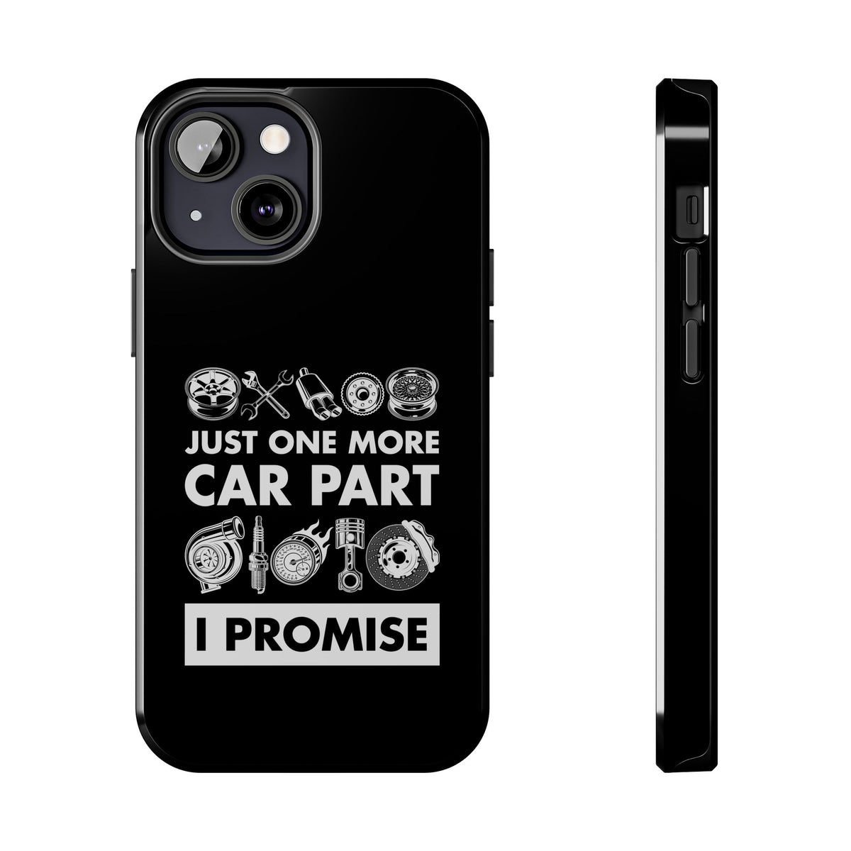 Just One More Car Part Phone Case t-shirt - unique gift for car lovers