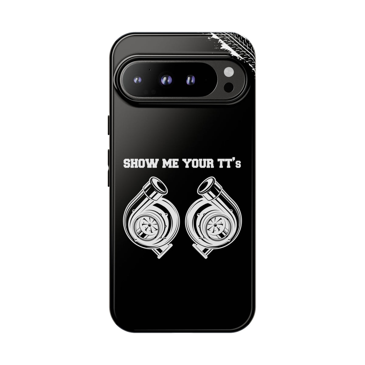 Show Me Your TTs Twin Turbo Tough Phone Case | Funny Car Guy Gift