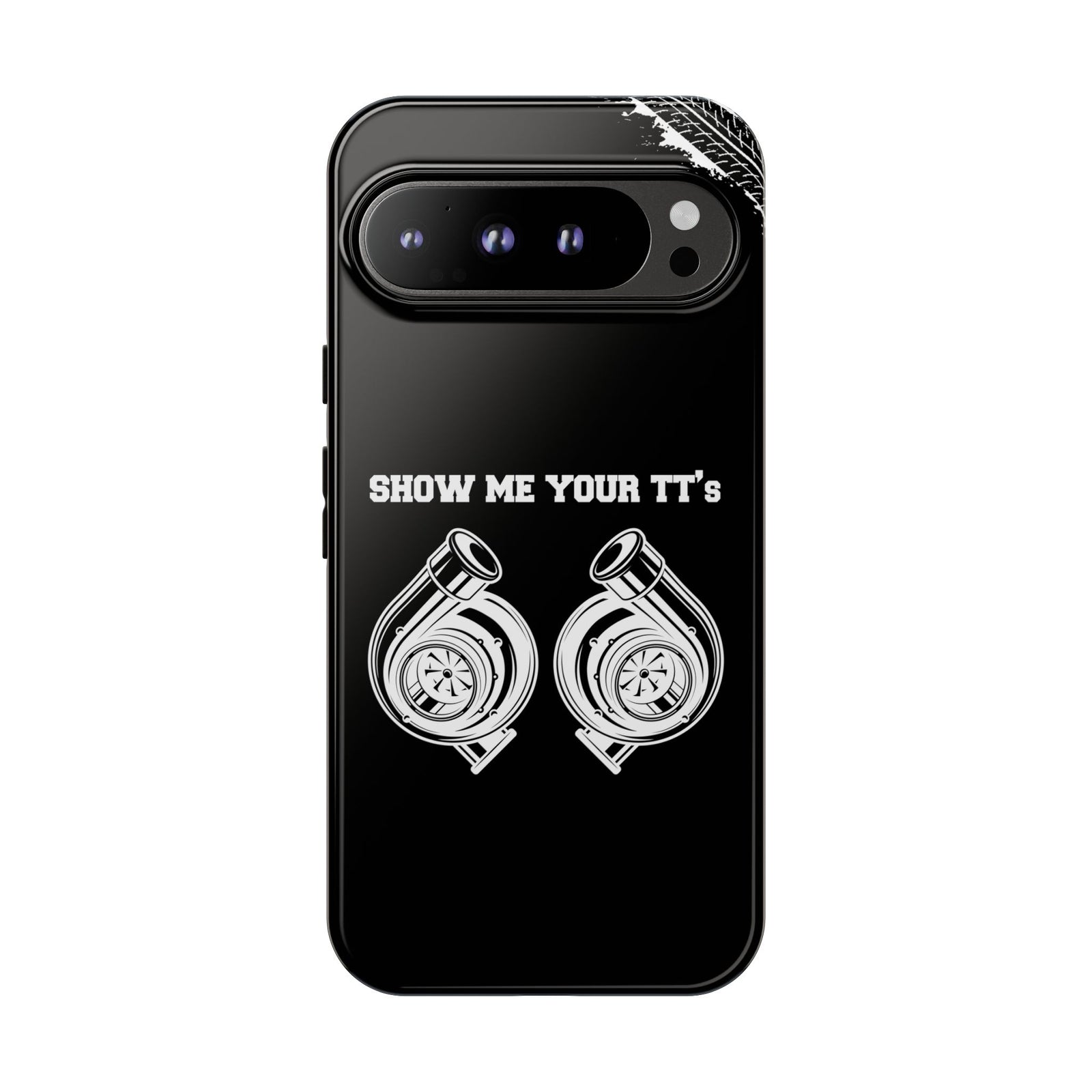Show Me Your TTs Twin Turbo Tough Phone Case | Funny Car Guy Gift