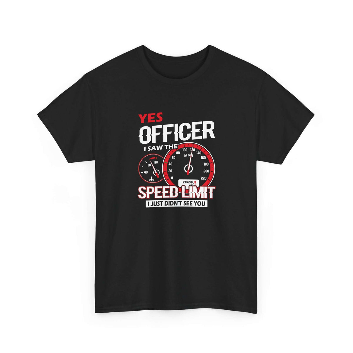 Yes Officer I Saw the Speed Limit t-shirt - funny car guy gift