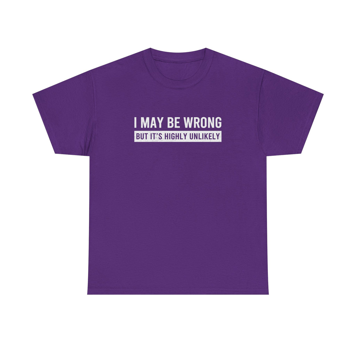 I May Be Wrong Funny T-Shirt design detail
