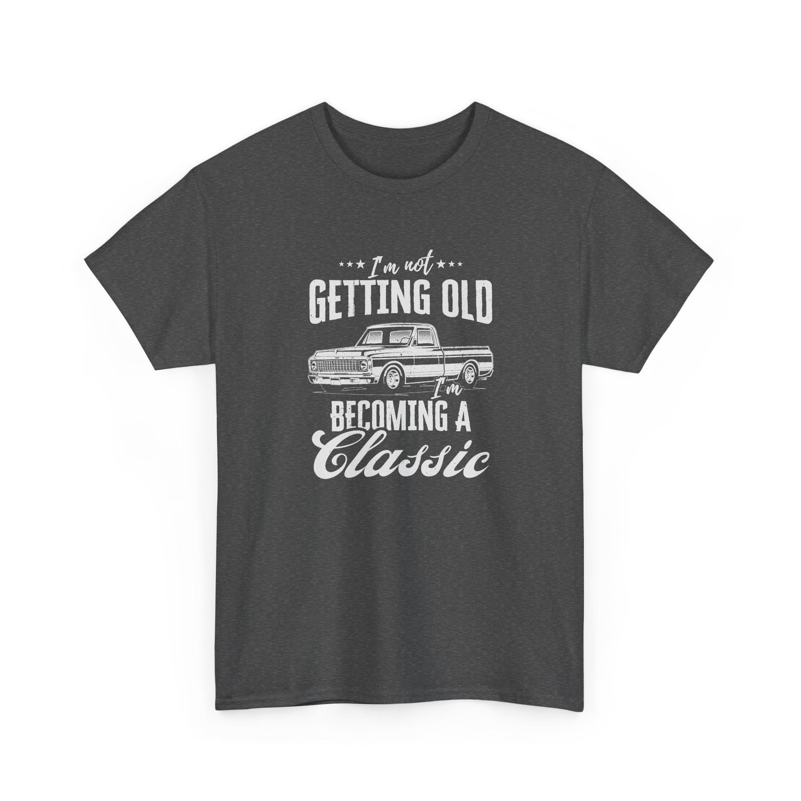 I'm Not Getting Old I'm Becoming a Classic Truck T-Shirt in Dark Heather